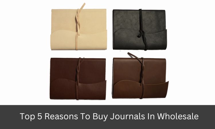 Top 5 Reasons To Buy Journals In Wholesale
